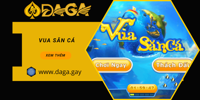 Vua săn cá - Hướng dẫn cách chơi bắn cá đạt hiệu quả cao